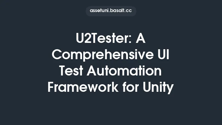 U2Tester: A Comprehensive UI Test Automation Framework for Unity Thumbnail