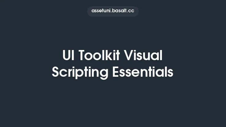 UI Toolkit Visual Scripting Essentials Thumbnail