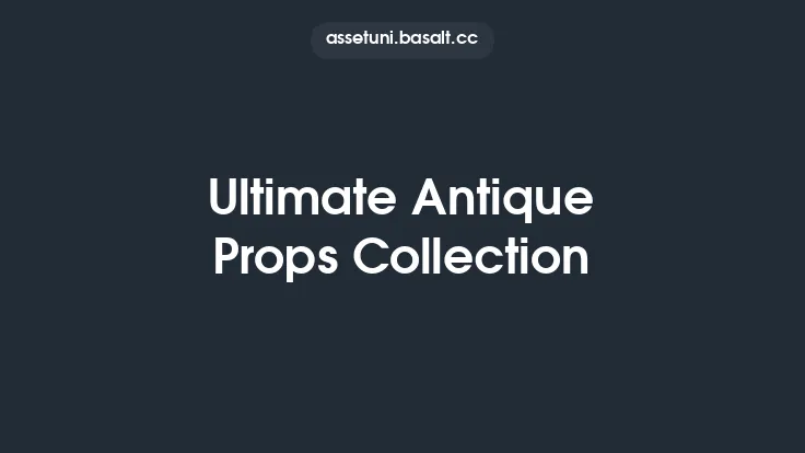 Ultimate Antique Props Collection Thumbnail