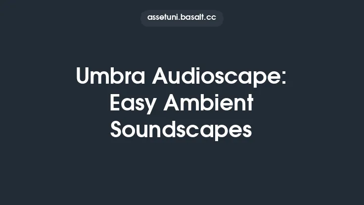 Umbra Audioscape: Easy Ambient Soundscapes Thumbnail