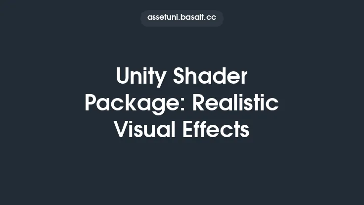 Unity Shader Package: Realistic Visual Effects Thumbnail