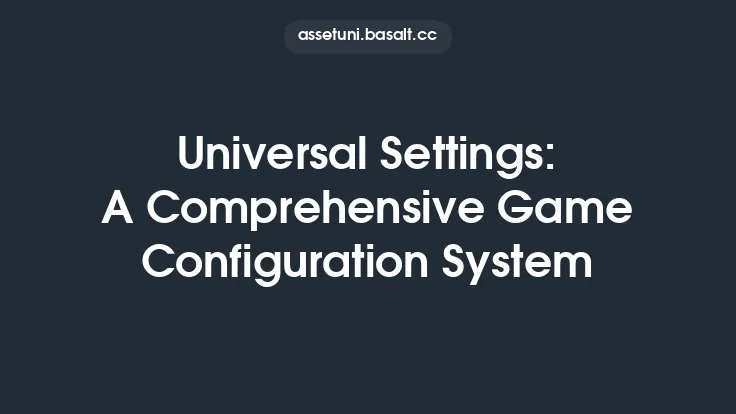 Universal Settings: A Comprehensive Game Configuration System Thumbnail