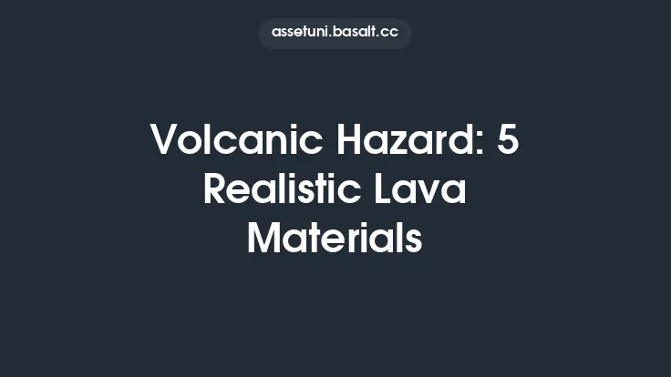 Volcanic Hazard: 5 Realistic Lava Materials Thumbnail