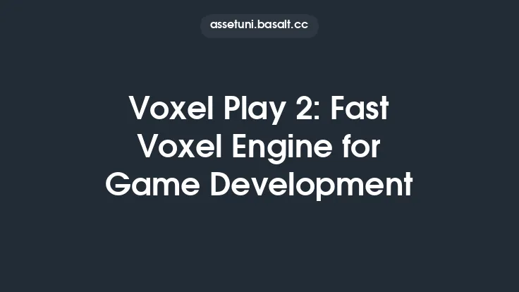 Voxel Play 2: Fast Voxel Engine for Game Development Thumbnail