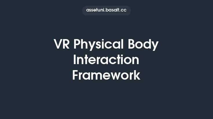 VR Physical Body Interaction Framework Thumbnail