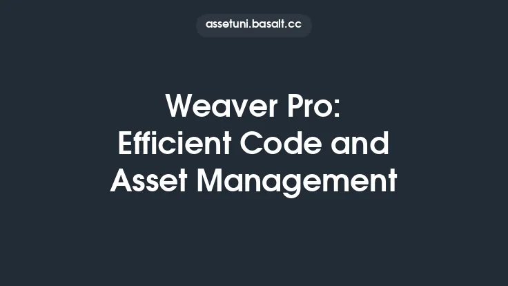 Weaver Pro: Efficient Code and Asset Management Thumbnail