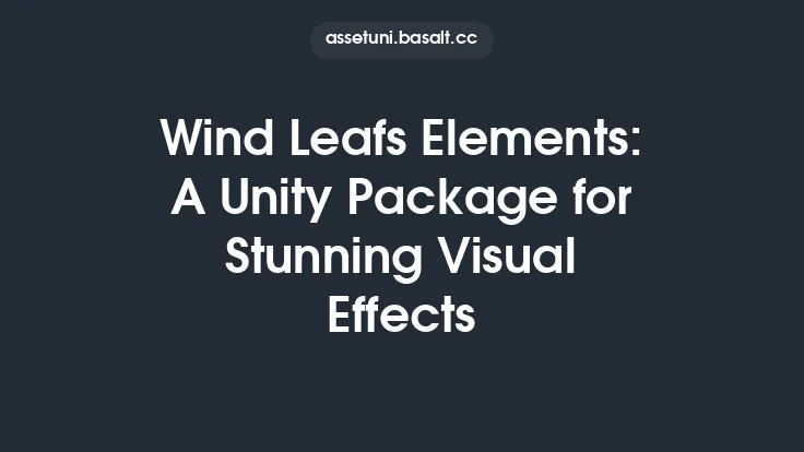 Wind Leafs Elements: A Unity Package for Stunning Visual Effects Thumbnail
