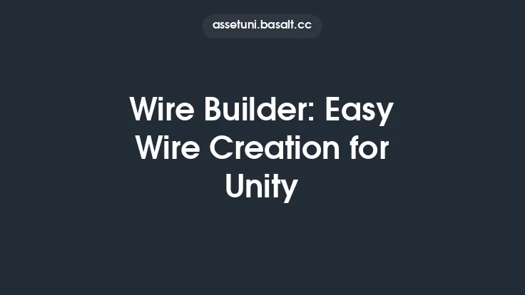 Wire Builder: Easy Wire Creation for Unity Thumbnail